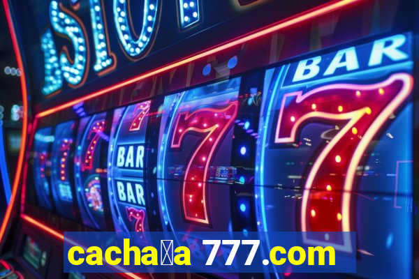 cacha莽a 777.com