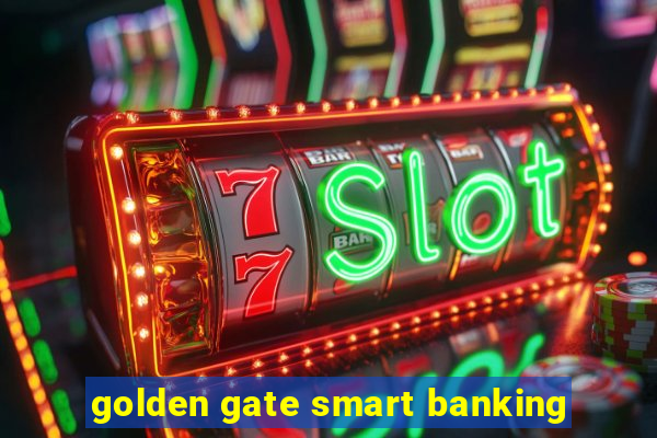 golden gate smart banking