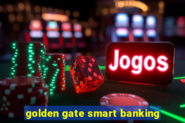 golden gate smart banking