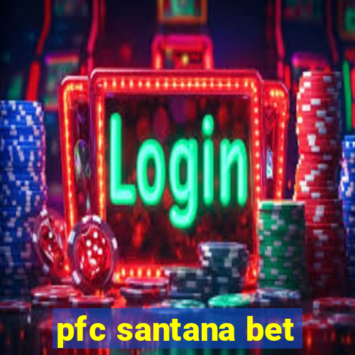 pfc santana bet