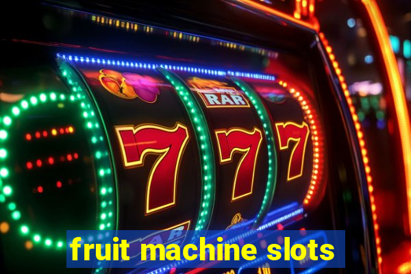 fruit machine slots