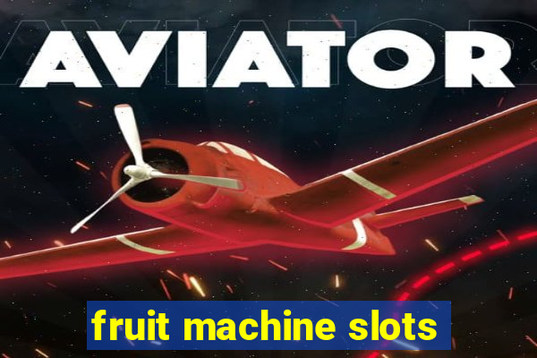 fruit machine slots