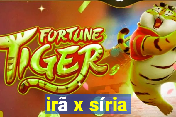 irã x síria