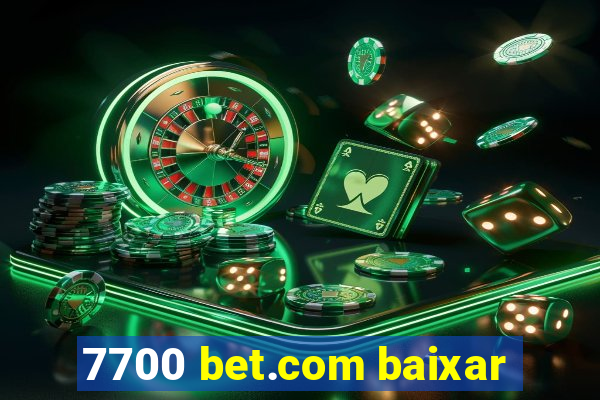 7700 bet.com baixar