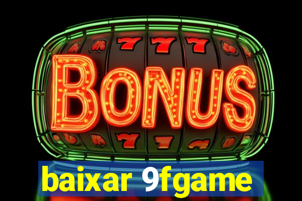 baixar 9fgame