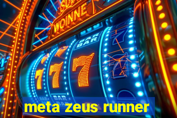 meta zeus runner