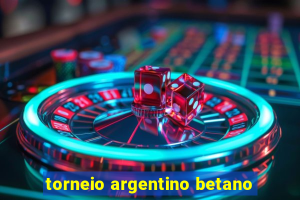 torneio argentino betano