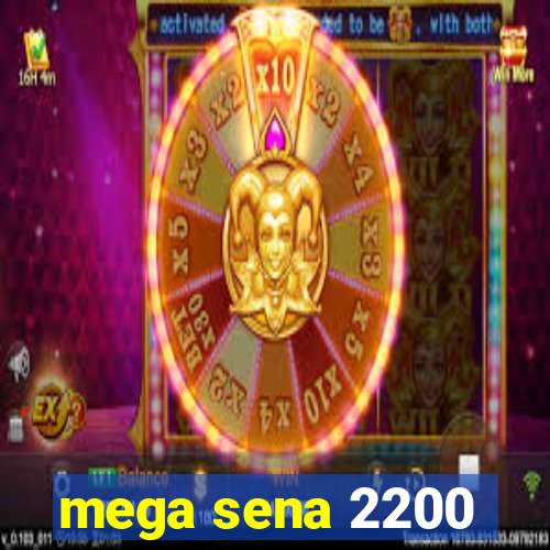 mega sena 2200