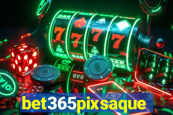 bet365pixsaque