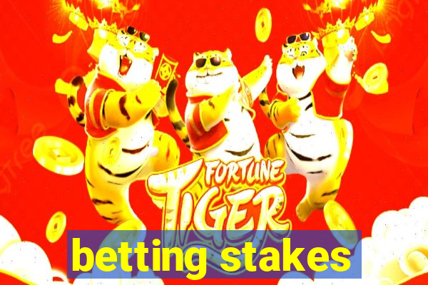 betting stakes