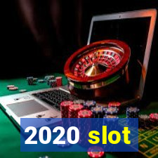 2020 slot