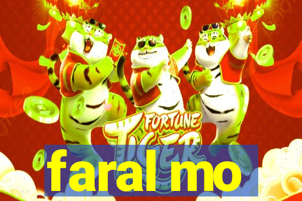 faral mo