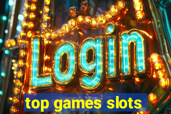 top games slots