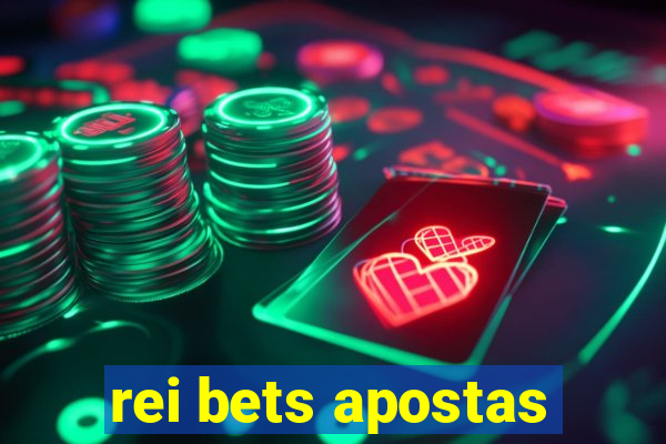 rei bets apostas