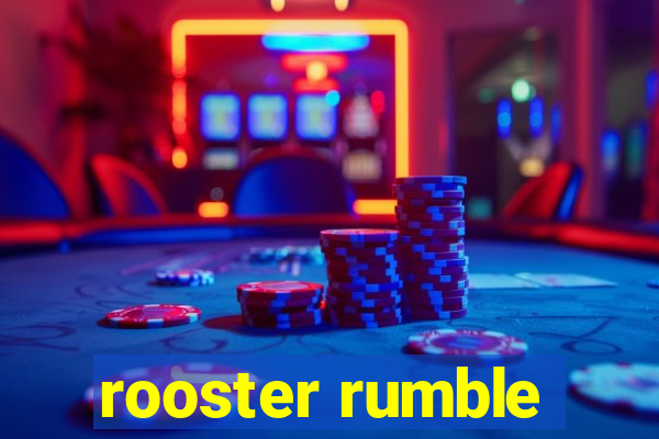 rooster rumble