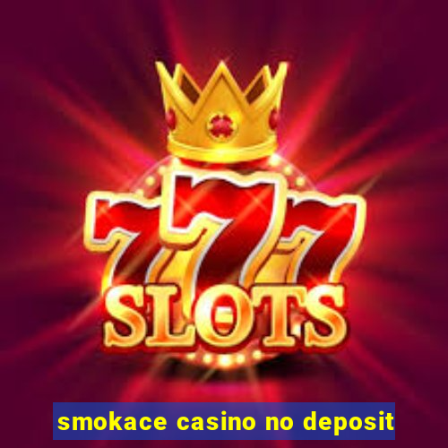 smokace casino no deposit