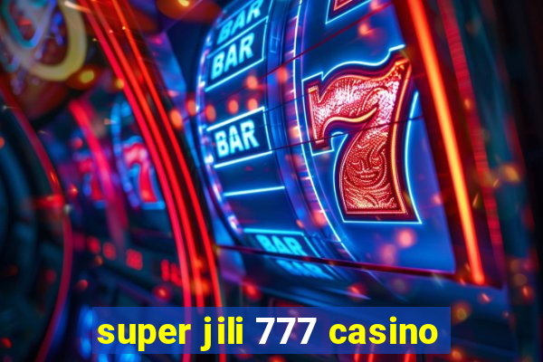 super jili 777 casino