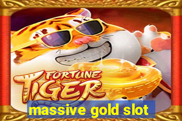 massive gold slot