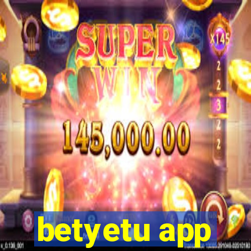 betyetu app