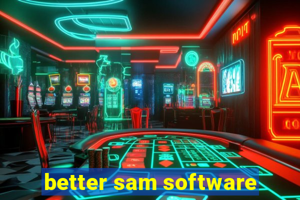 better sam software