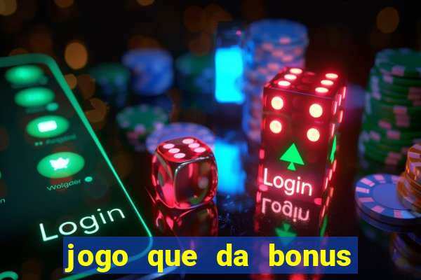 jogo que da bonus ao se cadastrar