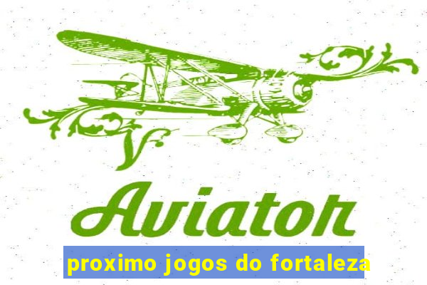 proximo jogos do fortaleza