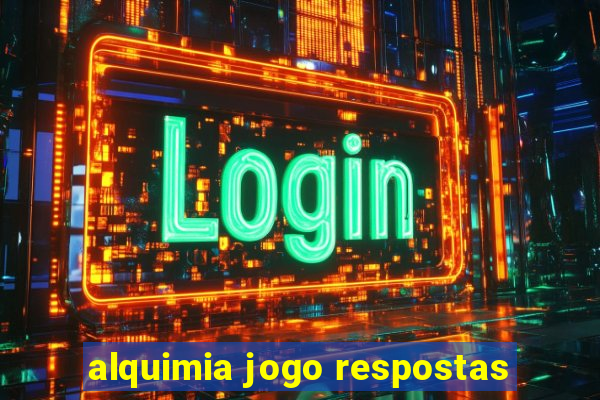 alquimia jogo respostas