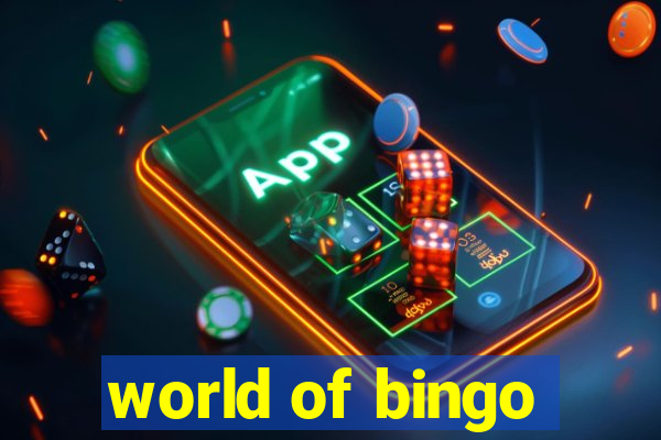 world of bingo