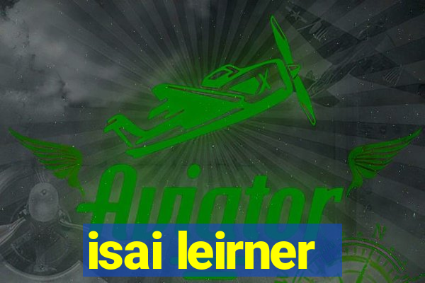 isai leirner