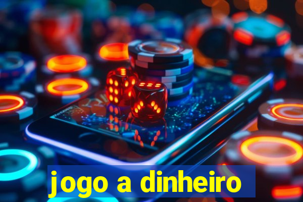 jogo a dinheiro