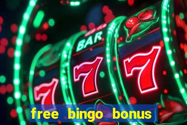 free bingo bonus money no deposit required