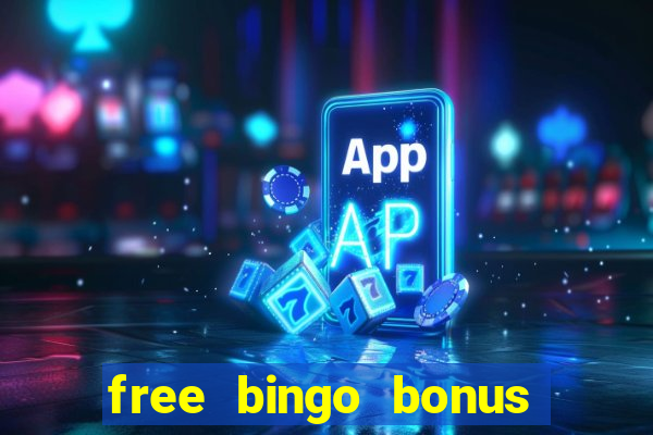 free bingo bonus money no deposit required