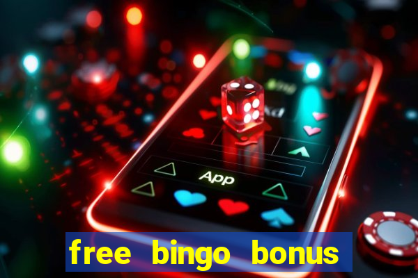 free bingo bonus money no deposit required