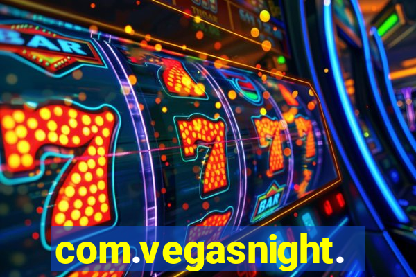 com.vegasnight.slotscasino