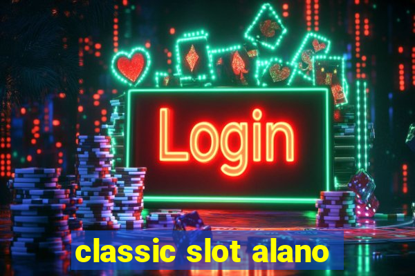 classic slot alano