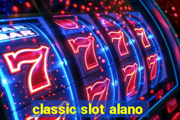 classic slot alano