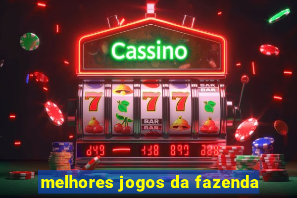 melhores jogos da fazenda