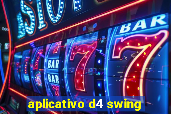 aplicativo d4 swing