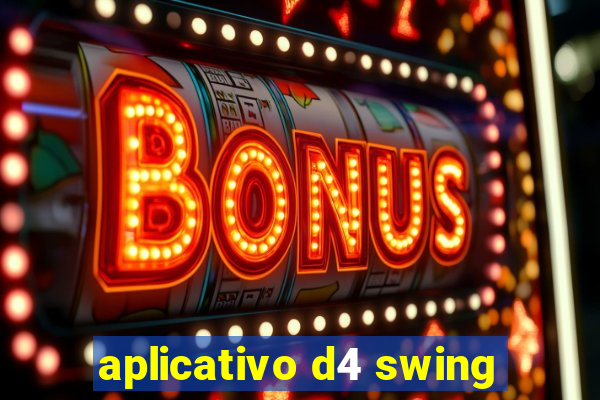 aplicativo d4 swing