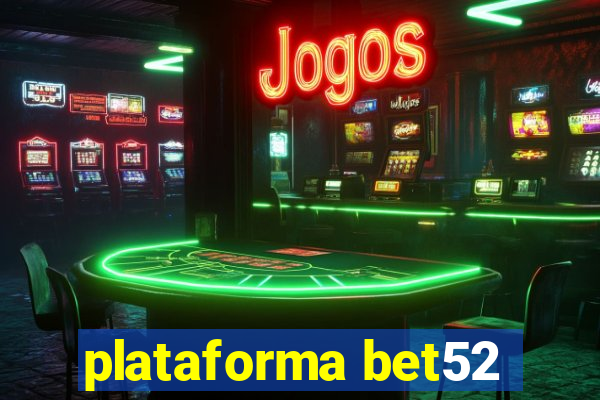 plataforma bet52