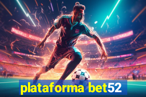 plataforma bet52