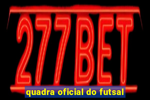 quadra oficial do futsal