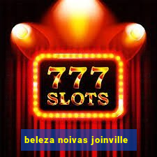 beleza noivas joinville