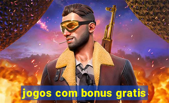 jogos com bonus gratis