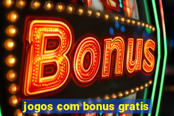 jogos com bonus gratis