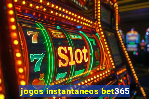 jogos instantaneos bet365