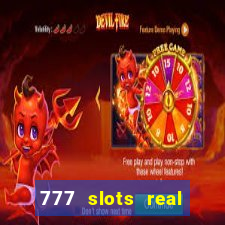 777 slots real casino cash