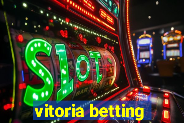 vitoria betting