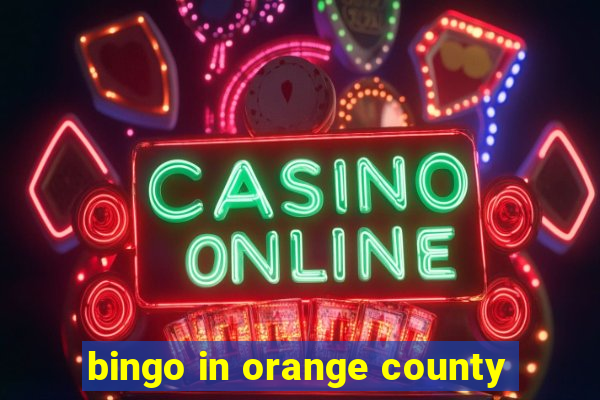 bingo in orange county