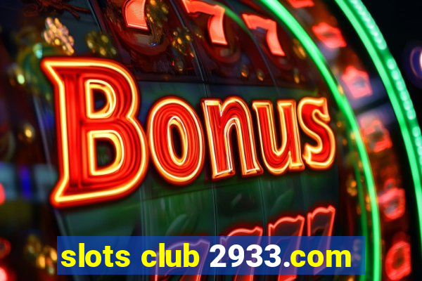 slots club 2933.com